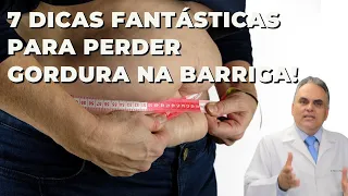 7 dicas fantásticas para perder gordura da barriga!