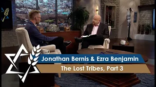 Jonathan Bernis & Ezra Benjamin | The Lost Tribes, Part 3