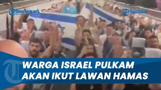 Bersorak Bawa Bendera, 1 Pesawat Penuh Warga Israel Pulang Kampung Ikut Perang Lawan Hamas