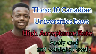 Top Canadian Universities with high acceptance rate for international students. Easy admission