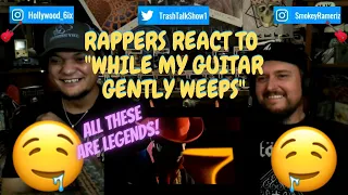 Rappers React To Prince, Tom Petty, Steve Winwood, Jeff Lynne "While My Guitar Gently Weeps"