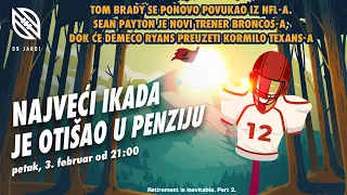 99 jardi No.119 | NFL: Najveći ikada je otišao u penziju | Tom Brady se ponovo povukao iz NFL-a