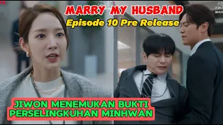 Marry My Husband Episode 10 Pre Release ~ Jiwon Membongkar Perselingkuhan Minhwan