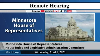 House Rules and Legislative Administration Committee (Remote Hearing)  4/1/20