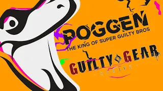 POGGEN - The King of Super Guilty Bros #2: Guilty Gear Strive