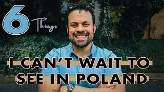 Here are 6 THINGS I CAN'T WAIT TO SEE IN POLAND