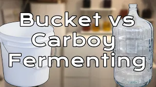 Bucket vs Carboy Fermentation - What's the difference?