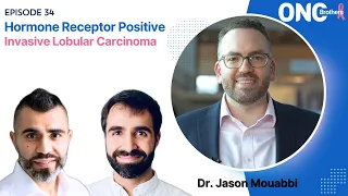 HR+ Invasive Lobular Carcinoma Management - OncBrothers (Rohit & Rahul Gosain) w/ Dr. Jason Mouabbi