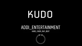 Kudo - hard choir rap beat-Addi Entertainment #freeforprofit #trapbeats #freebeats