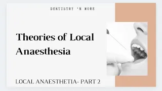LOCAL ANAESTHESIA PART 2- THEORIES OF LOCAL ANAESTHESIA