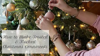 How to Make Flocked & Frosted Christmas Ornaments