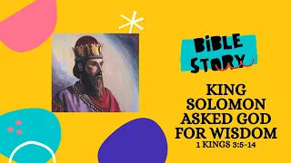 King Solomon Asked God for Wisdom 1 Kings 3:5-14 | Read Along Bible Story with Lessons and Quiz