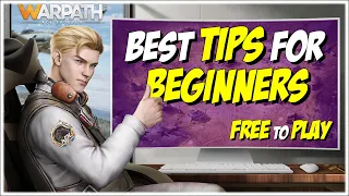 Best Tips For Beginners And FREE TO PLAY Players In Warpath