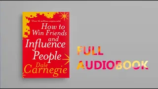 How to Win Friends and Influence People by Dale Carnegie | Full Audiobook