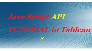 Java Script API tUTORIAL in Tableau 8