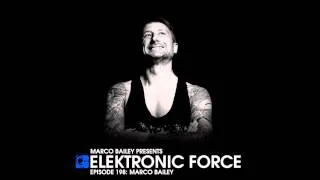 Elektronic Force Podcast 198 with Marco Bailey