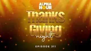 ALPHA HOUR EPISODE 311