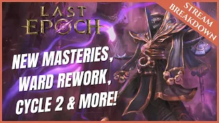 NEW MASTERIES, WARD REWORK, CYCLE 2 AND MORE! | DEV STREAM RE-CAP | LAST EPOCH
