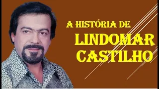 A HISTÓRIA DE LINDOMAR CASTILHO - O Rei do Bolero