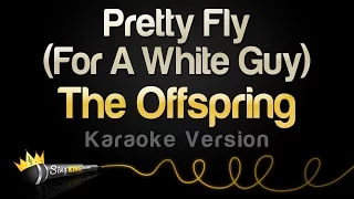 The Offspring - Pretty Fly (For A White Guy) (Karaoke Version)