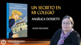 ANGELICA DOSSETTI - Un secreto en mi colegio | RESUMEN (Análisis y Cuestionario)