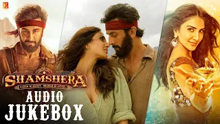 Shamshera | Audio Jukebox | Mithoon | Karan, T Kalaam, Piyush | Arijit Singh, Neeti Mohan, Aditya