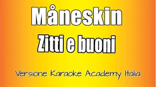 Måneskin – Zitti e Buoni (Versione Karaoke Academy Italia)