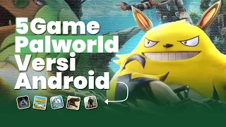 5 Game Palworld Versi Android! Tidak Kalah Bagus Dengan Versi PC!!