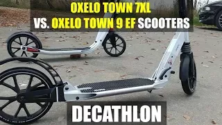 OXELO Town 7XL vs  OXELO Town 9EF  scooters - DECATHLON