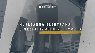 Insajder dokument: Nuklearna elektrana u Srbiji - između ne i možda