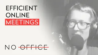 Efficient Online meetings when working from home // #NoOffice // Episode 5