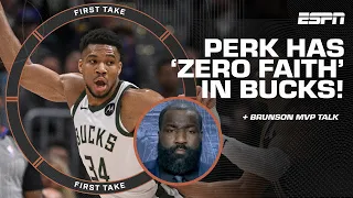 Perk has 'ZERO FAITH' in Bucks' title hopes + Brunson in the MVP discussion?! 👀 | First Take