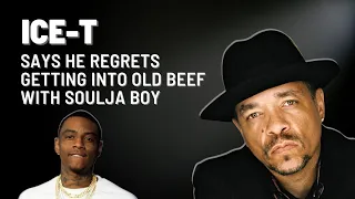 Ice T says he regrets getting into old beef with Soulja Boy ( Part 4 )