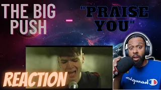 PHENOMENAL! The Big Push - Praise You ( Fatboy Slim Cover ) | REACTION