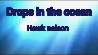 Hawk nelson - Drops in the ocean (Official lyric video)