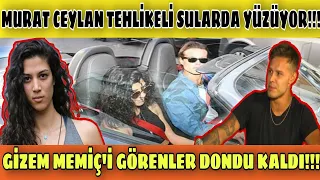 MURAT CEYLAN TEHLİKELİ SULARDA YÜZÜYOR!!! GİZEM MEMİÇ'İ GÖRENLER DONDU KALDI...