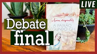 A PAIXÃO SEGUNDO G.H. - DEBATE FINAL (ao vivo)