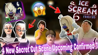 4 New Secret Cut Scene Upcoming In Ice Scream 6 || Ice Scream 6 Secrets || Ice Scream 6