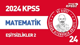 24) KPSS Matematik Eşitsizlikler -2 İlkhan Altunbüken #kpssmatematik #2023kpss
