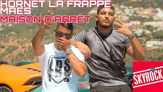 Hornet La Frappe Feat Maes - Maison D’Arret (Version Skyrock)