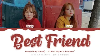 Wendy (ft. Seulgi) - 'Best Friend' Lyrics Color Coded (Han/Rom/Eng)