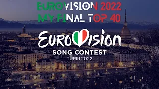 🎵 Eurovision 2022 • My Top 40 (From France 🇫🇷)