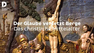 Der Glaube versetzt Berge: Das christliche Mittelalter | #FokusDHM