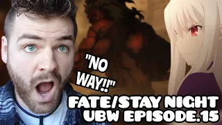 BIG DUDE SAYS NO!! | FATE/STAY NIGHT | UNLIMITED BLADE WORKS | EPISODE 15 | NEW ANIME FAN REACTION!