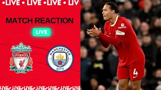 Liverpool V Man City Match Reaction ! LFC 1 - 115ers 1 !