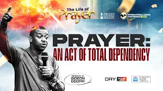 PRAYER: AN ACT OF TOTAL DEPENDENCY - APOSTLE GIDEON ODOMA