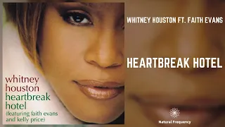 Whitney Houston - Heartbreak Hotel ft. Faith Evans & Kelly Price (432Hz)