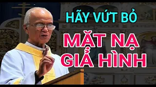 LÀM THẾ NÀO ĐỂ VỨT BỎ LỐI SỐNG GIẢ HÌNH ĐỂ THEO CHÚA | CHA PHẠM QUANG HỒNG THUYẾT GIẢNG