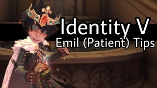 Identity V | Emil (Patient) Tips