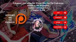 Pokemon: I Am Invincible When I Dig Out | Author: Ultraman Zeta | Chapter 76-100 | Audiobook